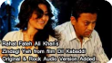 Download Audio: Rahat Fateh Ali Khan's Zindagi Yeh from film Dil Kabaddi - Original & Rock Version Added